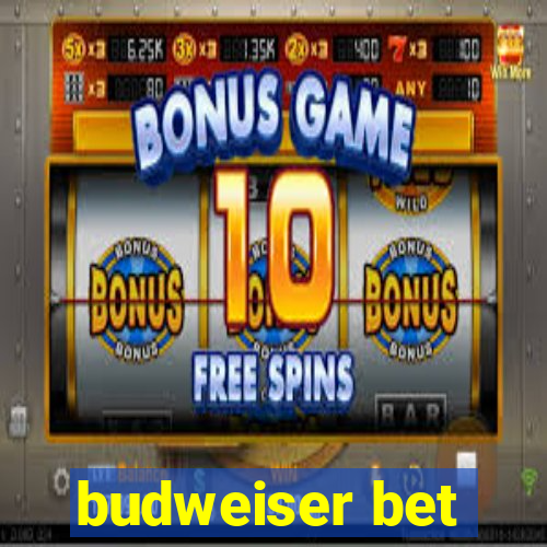 budweiser bet